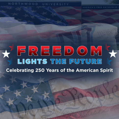 Patriotic graphic with American flags, U.S. Constitution text, and bold words: "Freedom Lights the Future." Celebrating America’s 250th and the enduring spirit of Northwood University.