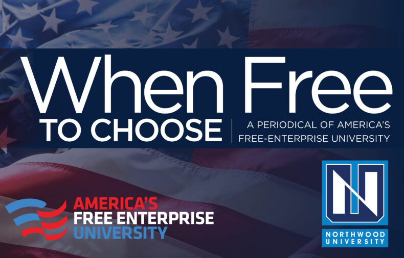 Cover of “When Free to Choose” periodical with an American flag background, America’s Free Enterprise University logo, and Northwood University logo.