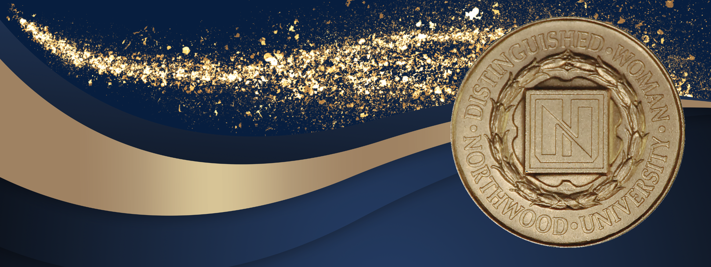A gold Northwood University Distinguished Woman medal, celebrating Northwood’s Distinguished Women Awards, rests on a dark blue and gold abstract background with glitter accents.